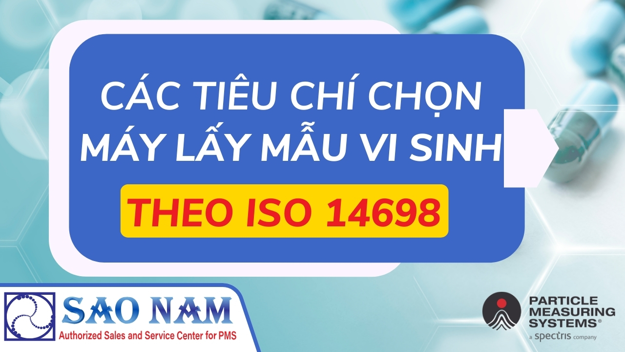 Các tiêu chí lựa chọn Máy lấy mẫu vi sinh theo ISO 14698